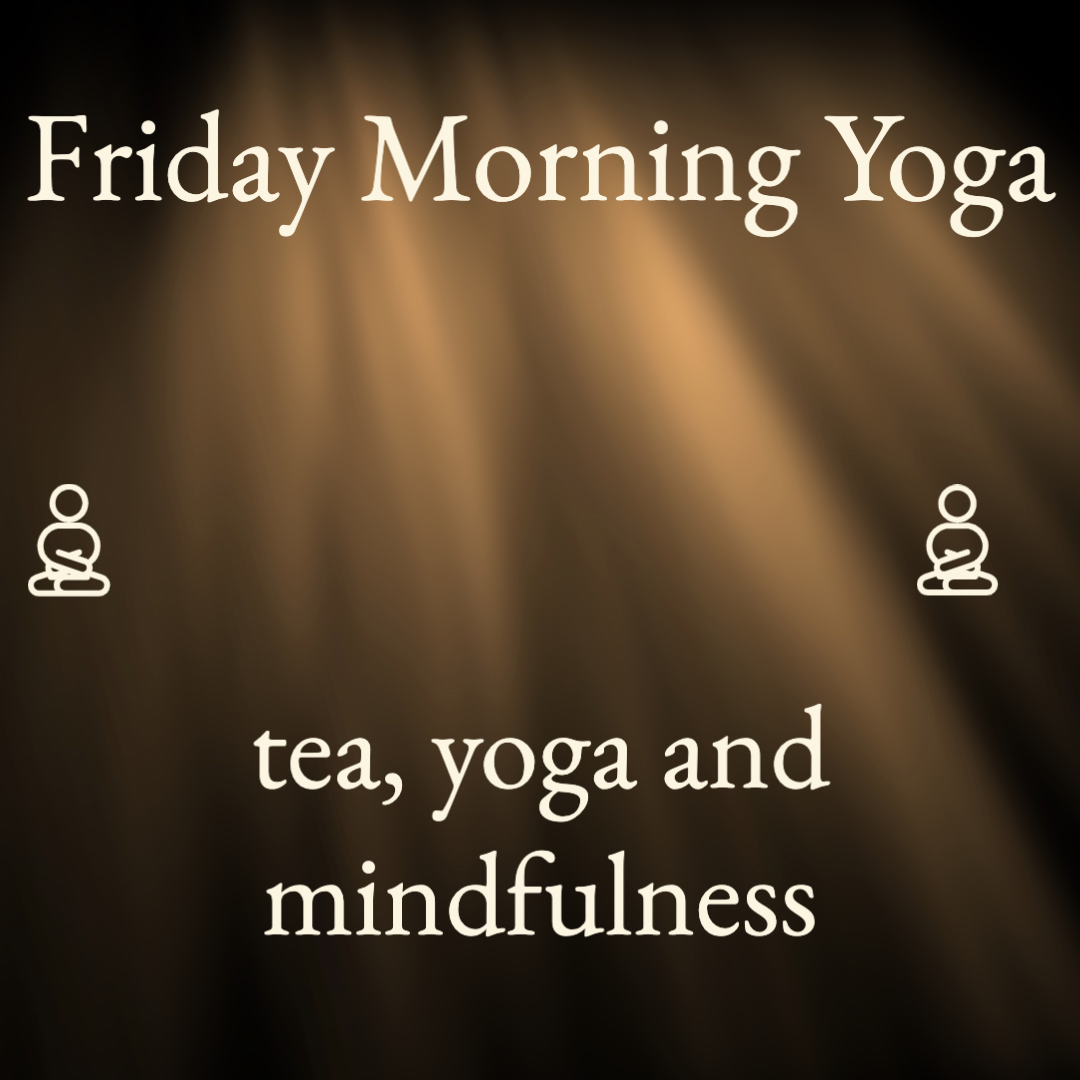 Friday Morning Yoga Cup of Tea Tea House Clackamas, OR
