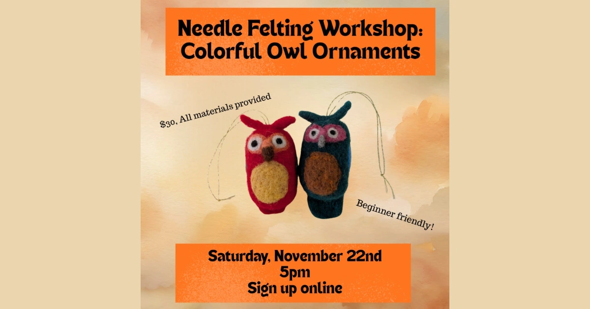 Needle Felting Workshop Owl Ornaments
