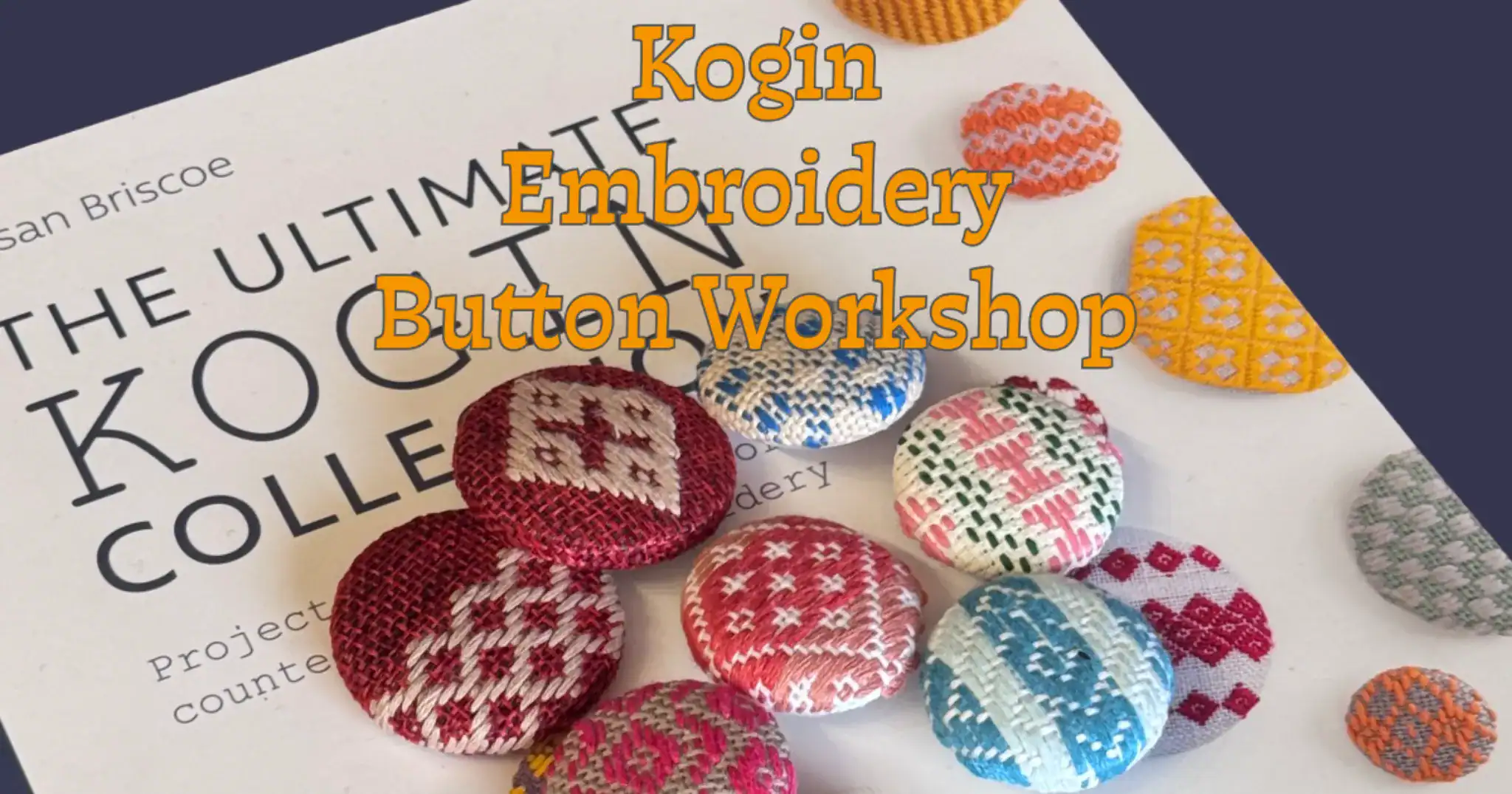 Colorful Kogin embroidery buttons for workshop at Tea House Clackamas, OR.
